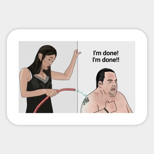 Big Ed and Rose - I'm done - 90 day fiance Sticker